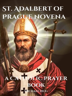 cover image of St. Adalbert of Prague novena a Catholic prayer book